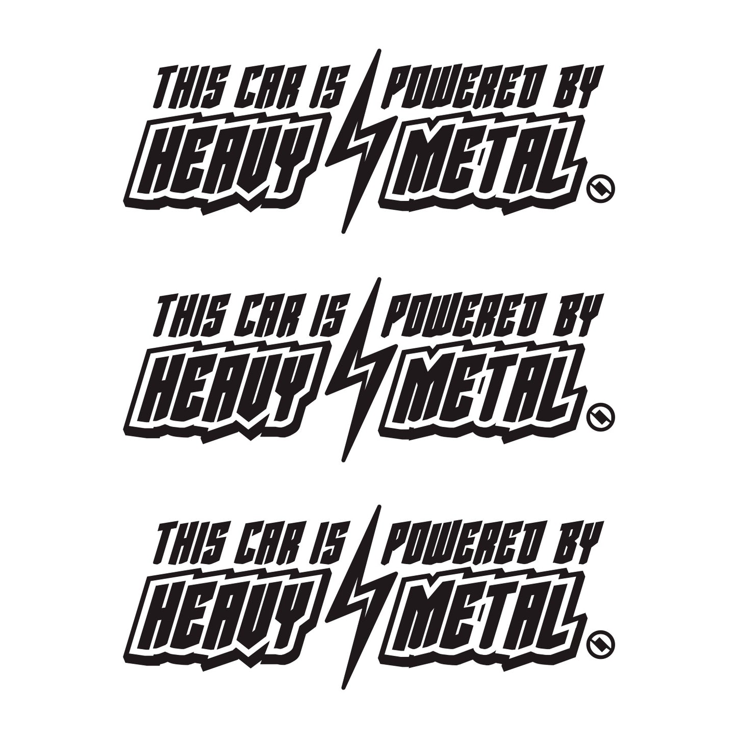 Black 6 inch "This Car is Powered by Heavy Metal" vinyl decal 3 pack bundle.