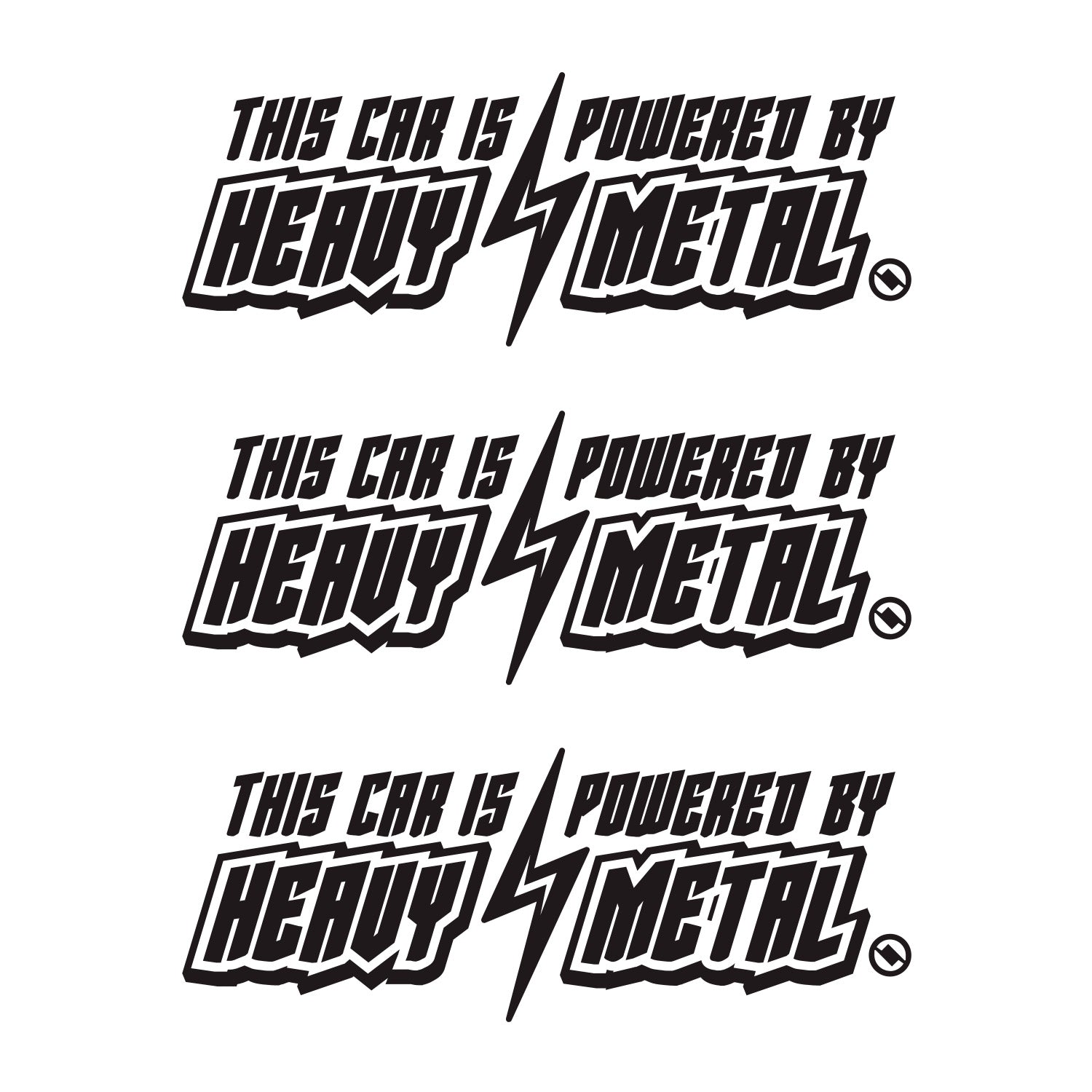 Black 6 inch "This Car is Powered by Heavy Metal" vinyl decal 3 pack bundle.