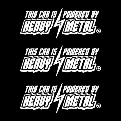 White 6 inch "This Car is Powered by Heavy Metal" vinyl decal 3 pack bundle.