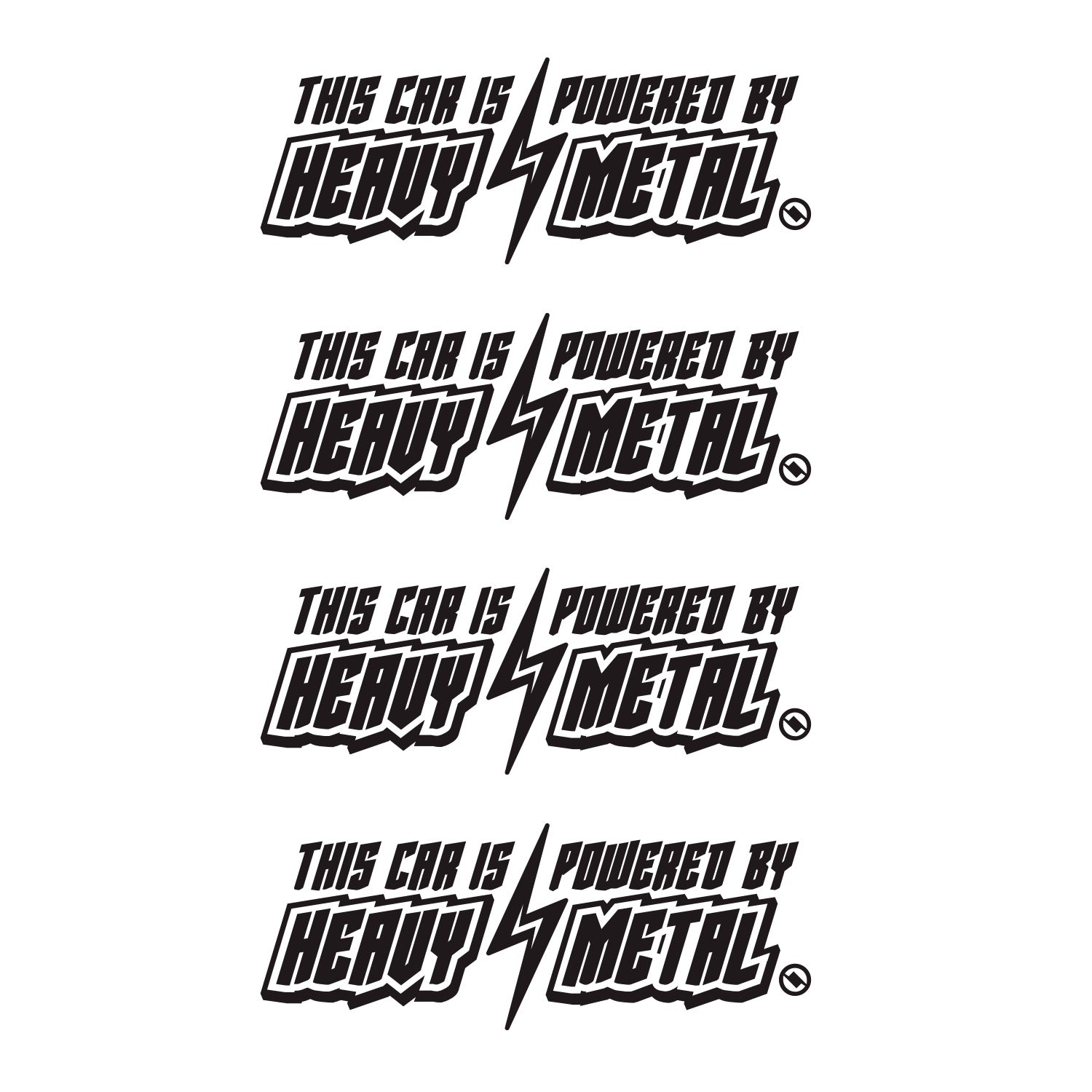 Black 6 inch "This Car is Powered by Heavy Metal" vinyl decal 4 pack bundle.