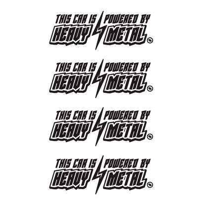 Black 6 inch "This Car is Powered by Heavy Metal" vinyl decal 4 pack bundle.