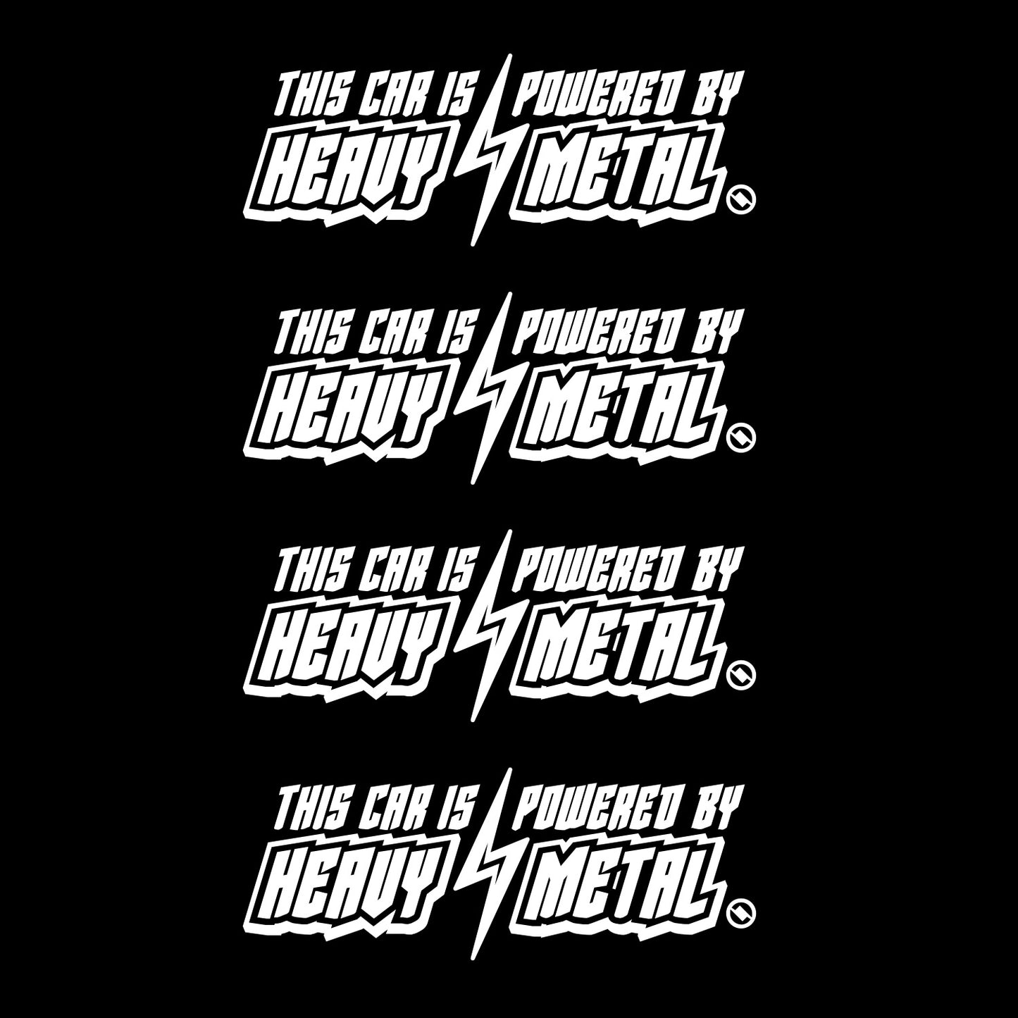 White 6 inch "This Car is Powered by Heavy Metal" vinyl decal 4 pack bundle.