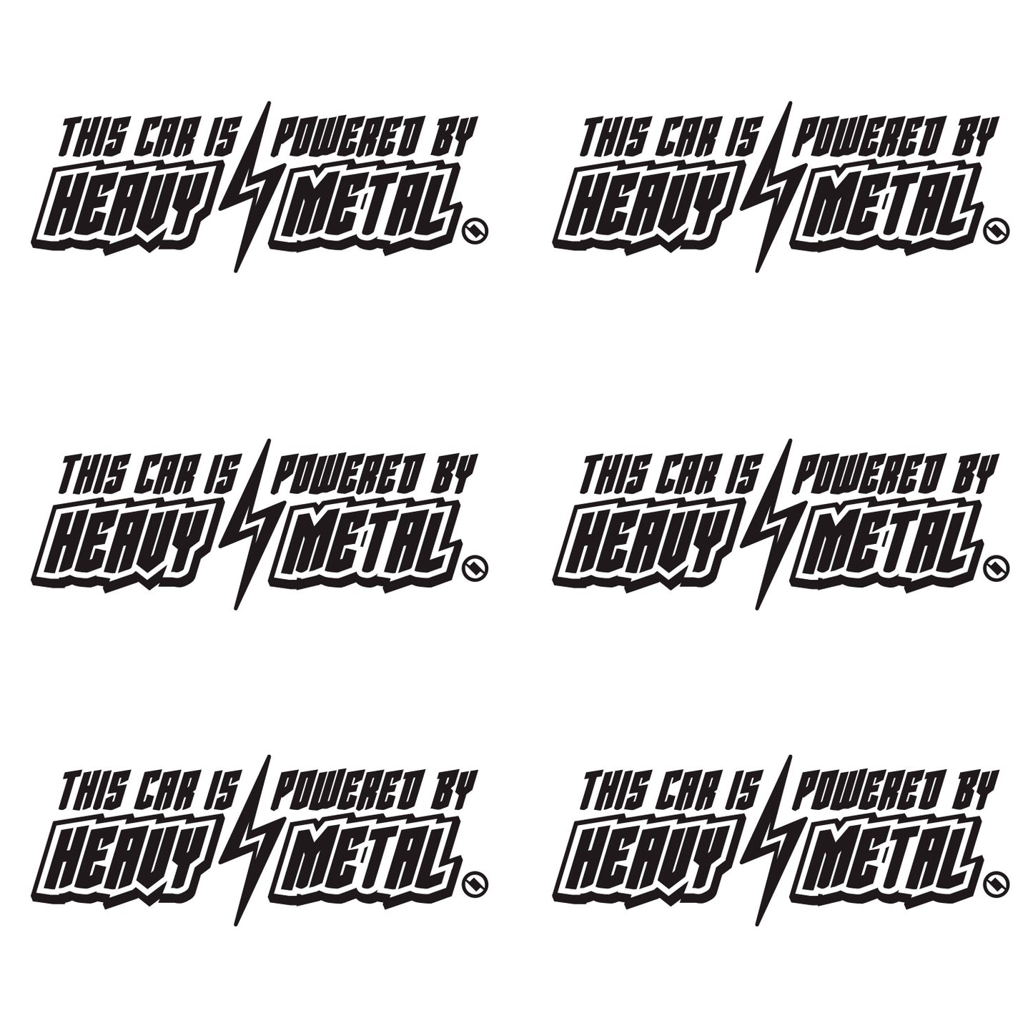 Black 6 inch "This Car is Powered by Heavy Metal" vinyl decal 6 pack bundle.