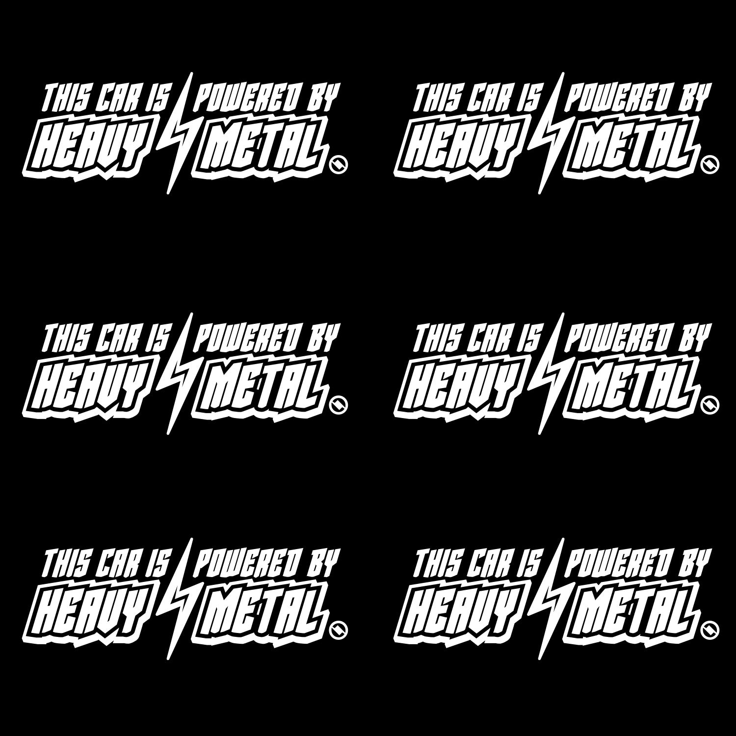 White 6 inch "This Car is Powered by Heavy Metal" vinyl decal 6 pack bundle.