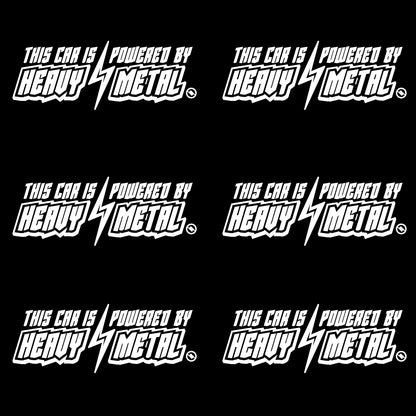 White 6 inch "This Car is Powered by Heavy Metal" vinyl decal 6 pack bundle.